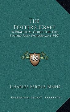 portada the potter's craft: a practical guide for the studio and workshop (1910) (in English)