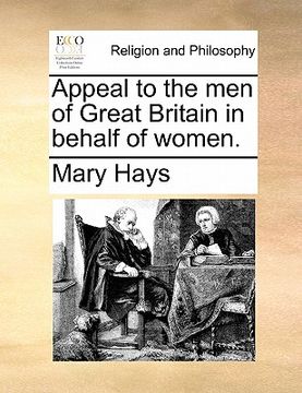 portada appeal to the men of great britain in behalf of women. (in English)