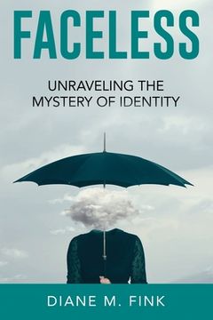portada Faceless: Unraveling the Mystery of Identity (en Inglés)