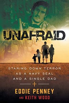 portada Unafraid: Staring Down Terror as a Navy Seal and Single dad (en Inglés)