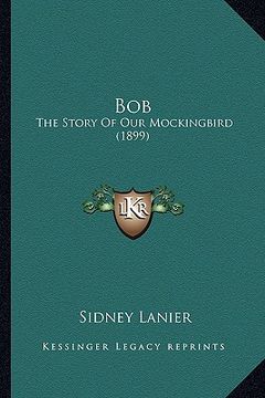 portada bob: the story of our mockingbird (1899) (en Inglés)