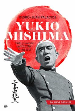 portada Yukio Mishima. Vida y Muerte del Ultimo Samurai (in Spanish)