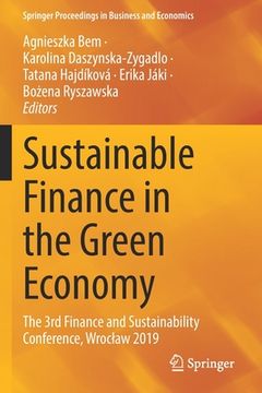 portada Sustainable Finance in the Green Economy: The 3rd Finance and Sustainability Conference, Wroclaw 2019 (en Inglés)