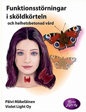 portada Funktionsstörningar i Sköldkörteln och Helhetsbetonad Vård (in Swedish)