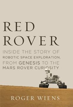 portada red rover: inside the story of robotic space exploration, from genesis to the mars rover curiosity (en Inglés)