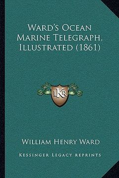 portada ward's ocean marine telegraph, illustrated (1861) (en Inglés)