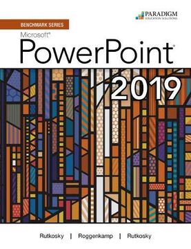 portada Benchmark Series: Microsoft Powerpoint 2019: Text, Review and Assessments Workbook and (Access Code via Mail) 