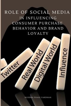 portada Role of Social Media in Influencing Consumer Purchase Behavior and Brand Loyalty (en Inglés)