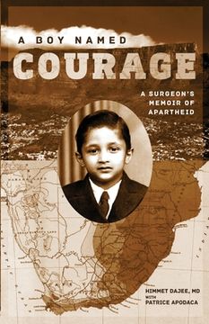 portada A Boy Named Courage: A Surgeon's Memoir of Apartheid (en Inglés)