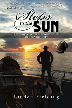 portada Steps to the Sun: A Historical Novel Based on the Life of Joseph Godfrey (en Inglés)