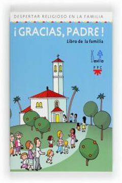 portada ¡Gracias, Padre! Libro de la familia. Despertar religioso en la familia (Catequesis Sevilla) (in Spanish)