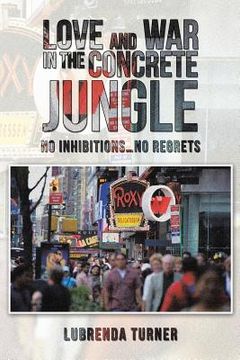 portada Love and War in the Concrete Jungle: No Inhibitions...No Regrets (in English)