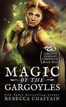 portada Magic of the Gargoyles: Volume 1 (Gargoyle Guardian Chronicles) (en Inglés)