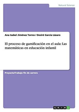 portada El Proceso de Gamificación en el Aula: Las Matemáticas en Educación Infantil - 9783668132849