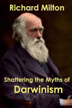 portada Shattering the Myths of Darwinism 