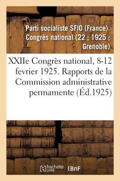 portada Xxiie Congrès National, 8-12 Fevrier 1925. Rapports de la Commission Administrative Permamente (en Francés)