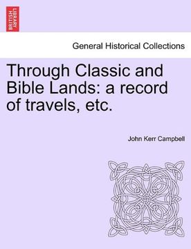 portada through classic and bible lands: a record of travels, etc. (en Inglés)