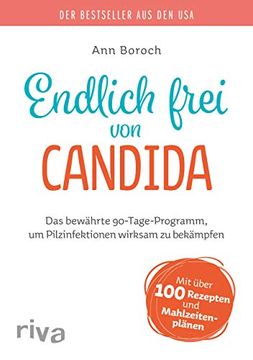 portada Endlich Frei von Candida: Das Bewährte 90-Tage-Programm, um Pilzinfektionen Wirksam zu Bekämpfen (en Alemán)