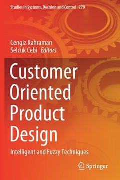 portada Customer Oriented Product Design: Intelligent and Fuzzy Techniques (en Inglés)