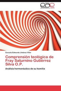 portada comprensi n teol gica de fray saturnino guti rrez silva o.p. (in Spanish)