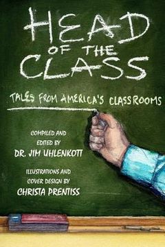 portada Head of the Class: Stories from America's Classrooms (en Inglés)