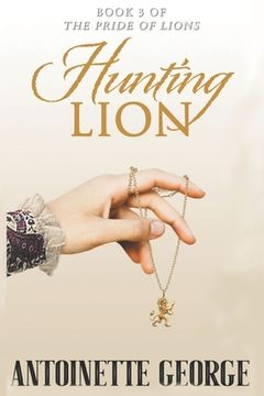 portada Hunting Lion: Part Three of The Pride of Lions (en Inglés)