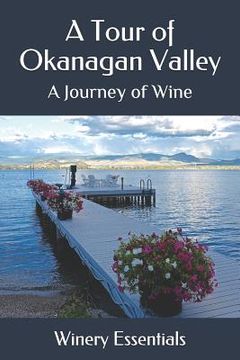 portada A Tour of Okanagan Valley: A Journey of Wine (en Inglés)