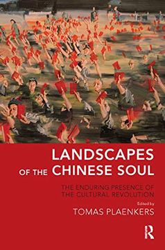 portada Landscapes of the Chinese Soul: The Enduring Presence of the Cultural Revolution (en Inglés)