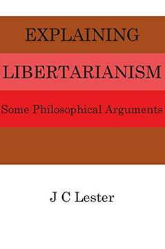 portada Explaining Libertarianism: Philosophical Arguments (en Inglés)