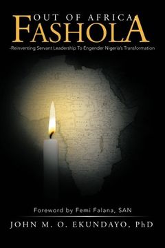 portada Out of Africa: Fashola-Reinventing Servant Leadership To Engender Nigeria's Transformation: Foreword by Femi Falana, SAN