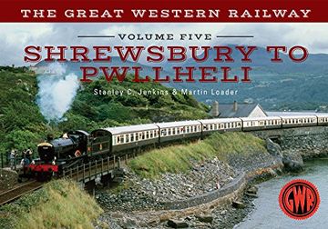 portada The Great Western Railway Volume Five Shrewsbury to Pwllheli (in English)
