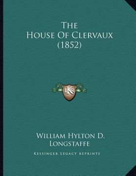 portada the house of clervaux (1852) (en Inglés)