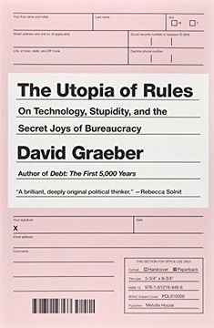 portada The Utopia of Rules: On Technology, Stupidity, and the Secret Joys of Bureaucracy 
