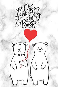 portada Our Love Story is the Best: Cute Not for Polar Bear Lovers | Valentine Present for Loved one (Romantic Journals and Coloring Books for Adults and Kids) (in English)