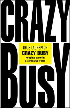 portada Crazy Busy: Keeping Sane in a Stressful World 