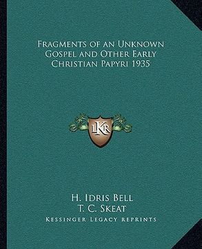 portada fragments of an unknown gospel and other early christian papyri 1935 (en Inglés)
