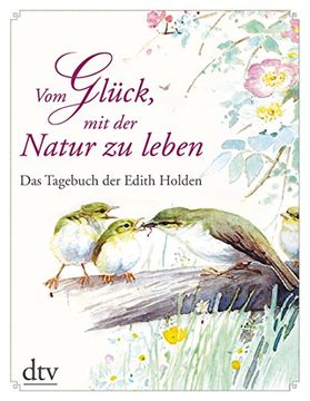 portada Vom Glück, mit der Natur zu Leben: Das Tagebuch der Edith Holden (in German)