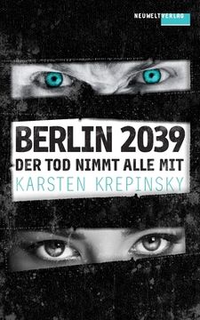 portada Der Tod nimmt alle mit: Berlin 2039 (en Alemán)