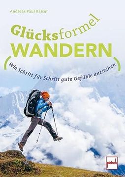 portada Glücksformel Wandern: Wie Schritt für Schritt Gute Gefühle Entstehen (en Alemán)