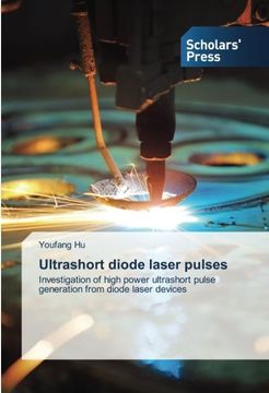portada Ultrashort diode laser pulses: Investigation of high power ultrashort pulse generation from diode laser devices
