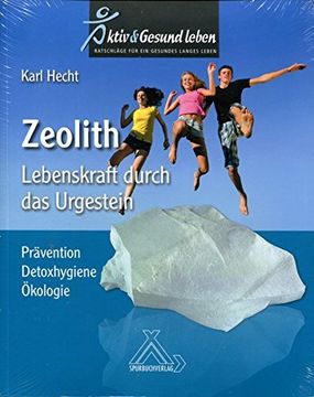 portada Zeolith - Lebenskraft Durch das Urgestein: Prävention - Detoxhygiene - Ökologie (en Alemán)
