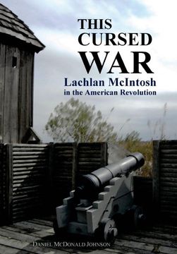 portada This Cursed War: Lachlan Mcintosh in the American Revolution (in English)