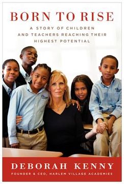 portada Born to Rise: A Story of Children and Teachers Reaching Their Highest Potential
