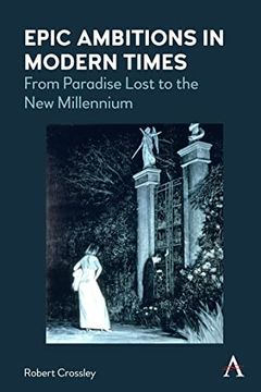 portada Epic Ambitions in Modern Times: From Paradise Lost to the new Millennium (Anthem World Epic and Romance) (en Inglés)