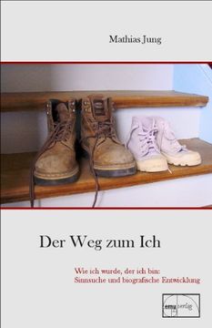 portada Der weg zum Ich: Wie ich Wurde, der ich Bin: Sinnsuche und Biografische Entwicklung (in German)