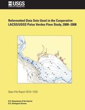 portada Reformatted Data Sets Used in the Cooperative LACSD/USGS Palos Verdes Flow Study, 2000-2008 (en Inglés)