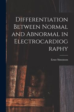 portada Differentiation Between Normal and Abnormal in Electrocardiography (en Inglés)
