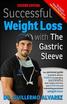 portada Successful Weight Loss with the Gastric Sleeve: Your personal guide to surgical options and healthy recuperation