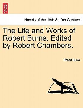 portada the life and works of robert burns. edited by robert chambers. (en Inglés)