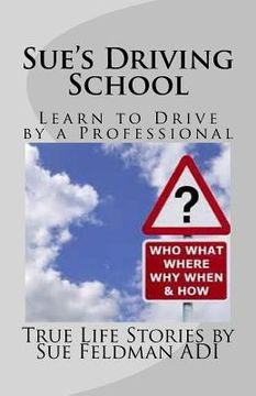 portada Sue's Driving School: Learn to Drive by a Professional (en Inglés)